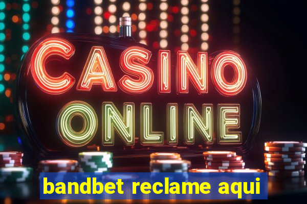 bandbet reclame aqui